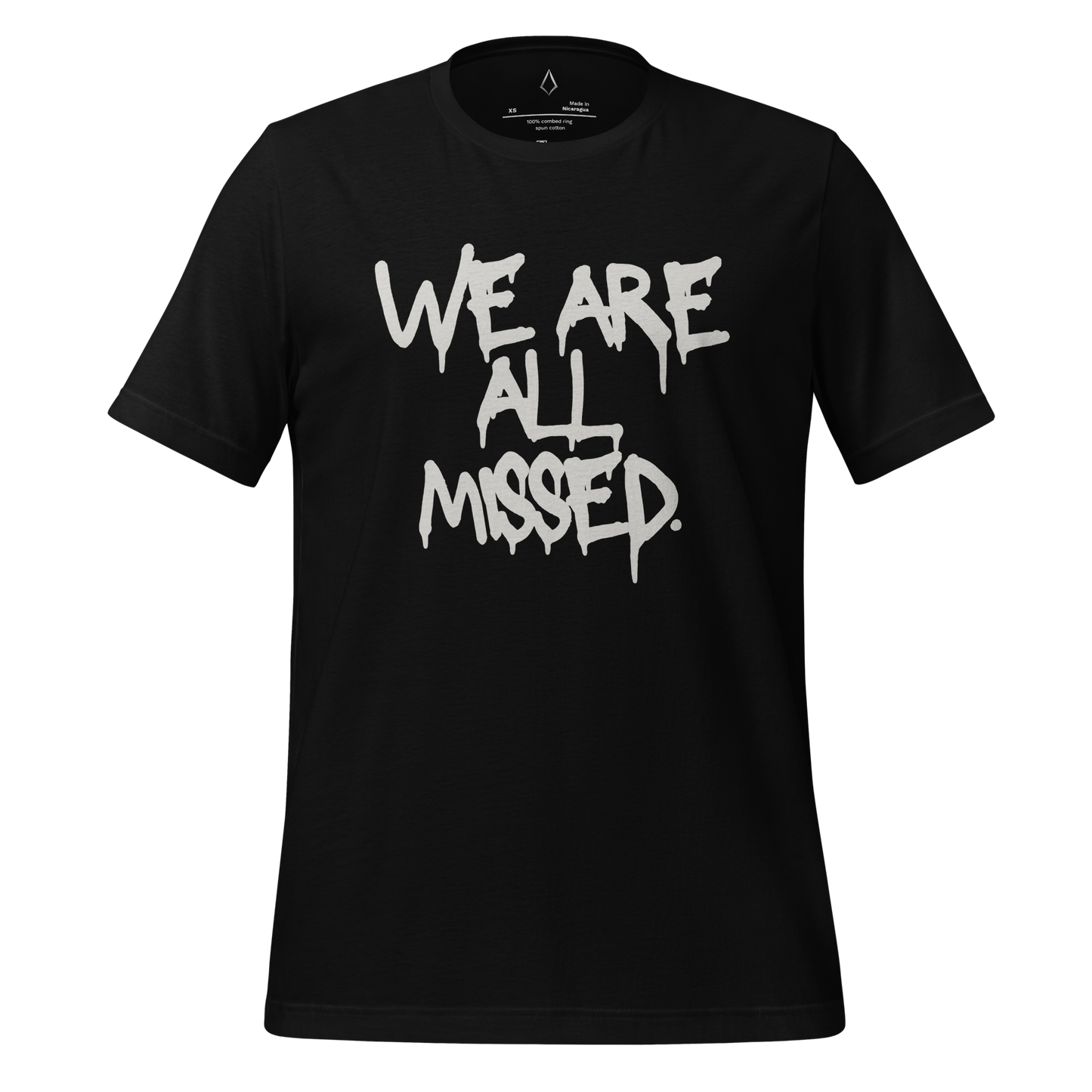 We Are All Missed Unisex t-shirt