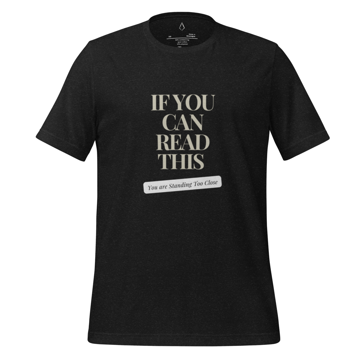 If You Can Read This You are Standing Too Close t-shirt
