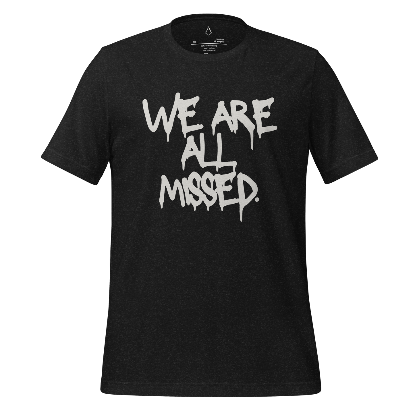 We Are All Missed Unisex t-shirt