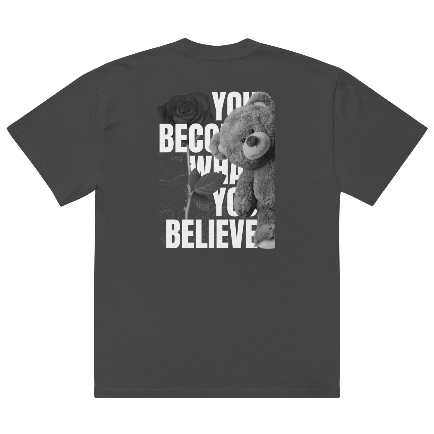 “You Become What You Believe” Teddy Bear Graphic Oversized faded t-shirt
